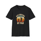 Best Brother By Par T-Shirt