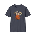 Court Is My Cardio T-Shirt